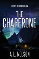 The Chaperone (Superstorm, #1) 1519157487 Book Cover
