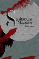 Sanitarium Magazine Issue 4: Sanitarium Issue #4 B09CKYSY7N Book Cover