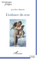 L'enfance du sexe (Témoignages Poétiques) (French Edition) 234312115X Book Cover