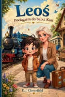 Leos: Pociagiem do babci Kasi (Polish Edition) B0GYSR29K2 Book Cover