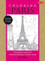 Coloring Paris: Featuring the artwork of celebrated illustrator Tomislav Tomic 1600584004 Book Cover