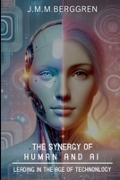 The Synergy of Humans and AI: Leading in the Age of Technology 1917618034 Book Cover