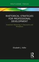 Rhetorical Strategies for Professional Development: Investment Mentoring in Classrooms and Workplaces 0367606755 Book Cover