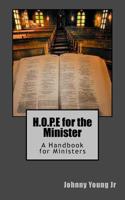 H. O. P. e for the Minister : A Handbook for Ministers 1727575792 Book Cover