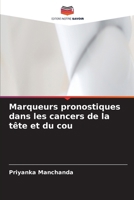 Marqueurs pronostiques dans les cancers de la tête et du cou (French Edition) 6209982166 Book Cover