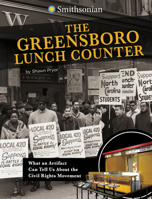 The Greensboro Lunch Counter: What an Artifact Can Tell Us About the Civil Rights Movement (Artifacts from the American Past) 1496696840 Book Cover