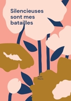 Silencieuses sont mes batailles: De l'errance ? la r?silience 232239842X Book Cover