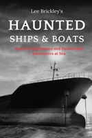 Haunted Ships & Boats: Nautical Nightmares and Paranormal Encounters at Sea B0C2RLCJ4B Book Cover