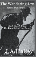 The Wandering Jew, Short stories from Dune Devils 1393905218 Book Cover