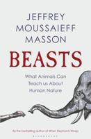 Beasts: What Animals Can Teach Us About Human Nature 1408818760 Book Cover