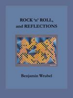 Rock 'n' Roll, and Reflections 1491799587 Book Cover