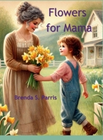 Flowers for Mama B0FW86TYVZ Book Cover
