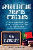 Apprendre le Portugais en lisant des histoires courtes: 10 histoires en Portugais et en Français avec liste de vocabulaire (French Edition) B084QLP76Q Book Cover