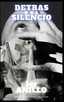 Detras del Silencio: 1er Anillo B08L6CQRZD Book Cover