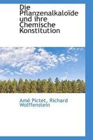 Die Pflanzenalkaloïde und ihre Chemische Konstitution 1110113412 Book Cover