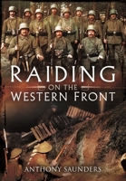 Raiding on the Western Front 1399074512 Book Cover
