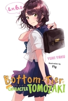 Bottom-Tier Character Tomozaki, Vol. 6.5 1975320387 Book Cover