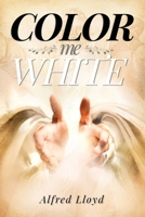 Color Me White 147970797X Book Cover