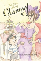Tea Time with my Glammy: A fun and delicious story about memories being made while they can..... 1662956479 Book Cover