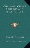 Chapman's Choice Outlines And Illustrations 1432586173 Book Cover