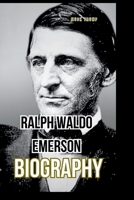 RALPH WALDO EMERSON BIOGRAPHY: A Revolutionary Life in Words and Wisdom B0F5NNPY45 Book Cover