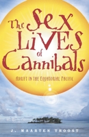 The Sex Lives of Cannibals: Adrift in the Equatorial Pacific 0767915305 Book Cover