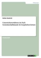 Unterrichtsverfahren im Fach Gemeinschaftskunde: In Gespr�chen lernen 3656333475 Book Cover