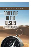 Don't Die in the Desert: Survival Guide to Receiving the Promises of God 1641919485 Book Cover