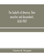 The Sacketts of America, Their Ancestors and Descendants, 1630-1907 1015429947 Book Cover