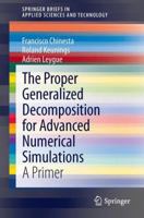 The Proper Generalized Decomposition for Advanced Numerical Simulations: A Primer 3319028642 Book Cover