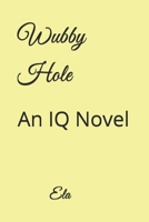 Wubby Hole: An IQ Novel 1981968113 Book Cover
