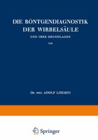 Die Rontgendiagnostik Der Wirbelsaule Und Ihre Grundlagen 3709196779 Book Cover