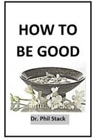 How To Be Good 1979818738 Book Cover
