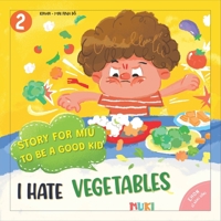 Little Miu, I Hate Vegetables!: A Heartwarming Story to Help Toddlers Overcome Picky Eating, Understand the Power of Nutrition, and Build Healthy Digestion Habits (Ages 3-6) B0GWQJZN3G Book Cover