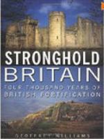 Stronghold Britain: Four Thousand Years of British Fortification 0750935197 Book Cover