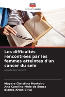 Les difficultés rencontrées par les femmes atteintes d'un cancer du sein (French Edition) 620817547X Book Cover
