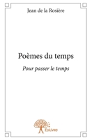 Poèmes du temps: Pour passer le temps (French Edition) 2332730915 Book Cover