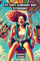 My First Slingshot Ride Experience B0DR3R8875 Book Cover