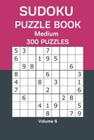 Sudoku Puzzle Book Medium: 300 Puzzles Volume 6 B08DPSRP2G Book Cover