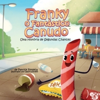 Franky, o Fantástico Canudo: Uma História de Segundas Chances (Portuguese Edition) B0FD588QYM Book Cover