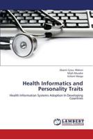 Health Informatics and Personality Traits: Health Information Systems Adoption In Developing Countries 3659407437 Book Cover