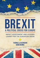 Brexit: A Political Crisis for Europe: Impact Assessment and Lessons Learnt for the European Union 1908585099 Book Cover