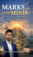 Marks and Mind: Exam preparation, Health and Stress management B0GPYBDHLC Book Cover