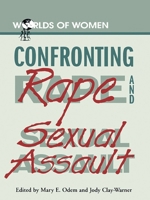 Confronting Rape and Sexual Assault (Worlds of Women) 0842025995 Book Cover