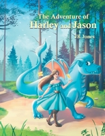 The adventures of Harley and Jason: The most unlikely of friends B08579NR42 Book Cover