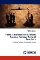 Factors Related to Burnout Among Primary School Teachers 3845429828 Book Cover