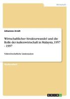 Wirtschaftlicher Strukturwandel und die Rolle der Au�enwirtschaft in Malaysia, 1957 - 1997: Volkswirtschaftliche L�nderanalyse 3656683670 Book Cover