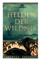 Helden Der Wildnis (Basierend Auf Wahren Begebenheiten) 8026855051 Book Cover