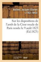 Sur les dispositions de l'arrêt de la Cour royale de Paris rendu le 9 août 1823 2329021194 Book Cover