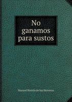 No Ganamos Para Sustos 5518920865 Book Cover